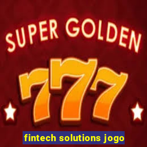 fintech solutions jogo